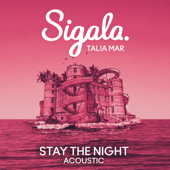 Stay The Night (Acoustic) - Sigala &amp; Talia Mar Cover Art
