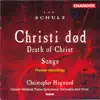 Stream & download Schulz: Death of Christ, Denk ich Gott an deine Güte, Allegretto and Selected Songs