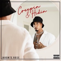 Creepin & Hidin - Single - Javonte Rose