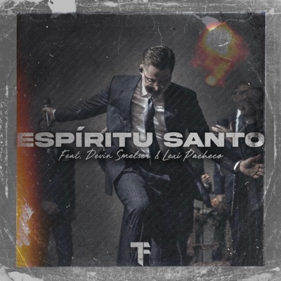 Espíritu Santo (feat. Devin Smelser & Lexi Pacheco) - Single