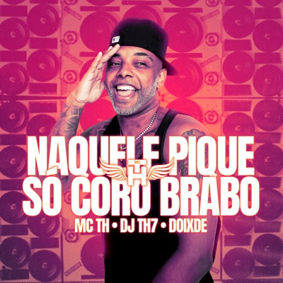 Naquele Pique Só Coro Brabo - Single