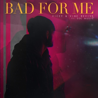 Bad For Me - Single