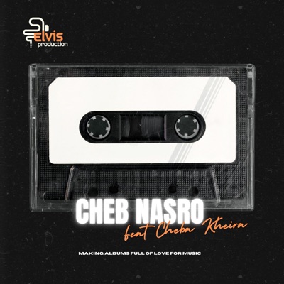 Elvis Prod - Kriba Wala B3ida Nabghik قريبة ولا بعيدة نبغيك (feat. Cheb Nasro, Nasro, Cheba Kheira, Chaba Kheira & Kheira)