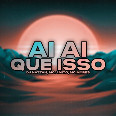 Ai, Ai, Que Isso - Single