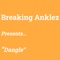 Dangle - Breaking Anklez lyrics