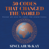 50 Codes that Changed the World - Sinclair McKay