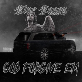 God Forgive Em Blue Ragg$