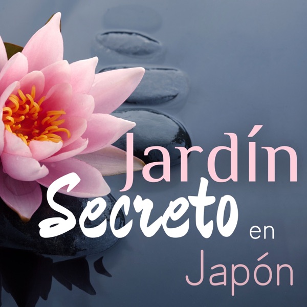 Jardín Secreto en Japón - Música Relajante para Mantras de Meditación, Mente Limpia y Conceciación