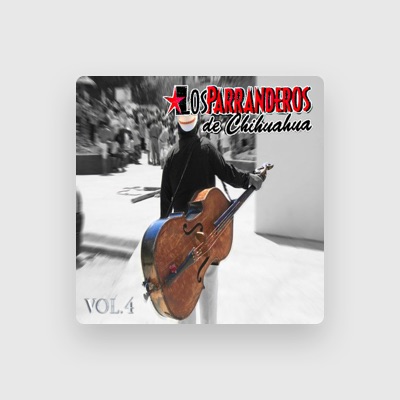 Listen to Los Parranderos De Chihuahua, watch music videos, read bio, see tour dates & more!