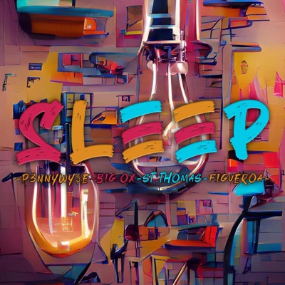 SLEEP (feat. P3nNY Wyse, Big Ox, Jess Jamez & St Thomas) - Single