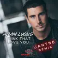 I Think That I Love You