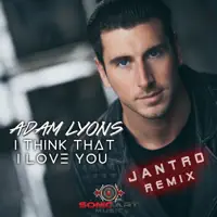 I Think That I Love You — Adam Lyons, JANTRO