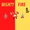 Mighty Fire - Pomusol lyrics