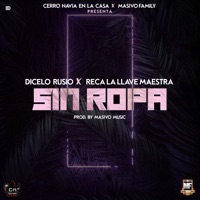 Sin Ropa (Audio Oficial) [feat. Recas La Llave Maestra] - Single - Dicelo Rusio