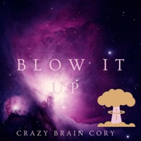 Blow it Up - Single - Crazy Brain Cory