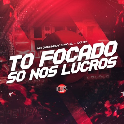 To Focado Só nos Lucros - Single