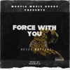 Force with you (Prod. by Dramatic Remix) - Single