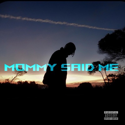 MOMMY SAID ME - Single