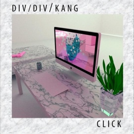Click (feat. Kang) Div/div