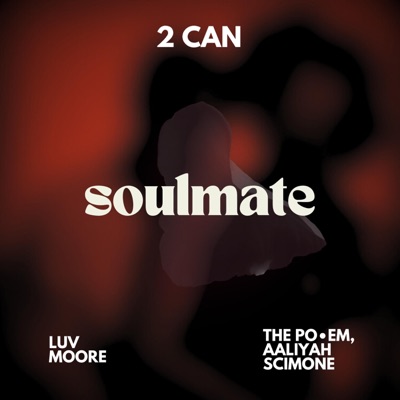 soulmate (feat. Luv Moore & the Po•em, Aaliyah Scimone) [Radio Edit] - Single