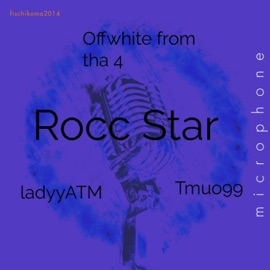 Rocc Star (feat. LadyyATM & Tmuo99) Offwhite from tha 4