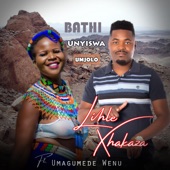 Bathi Unyiswa Umjolo (feat. Umagumede Wenu) [Lihle Xhakaza - 2024] artwork