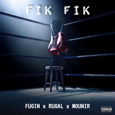 FIK FIK (feat. RUGAL & MOUNIR) - Single