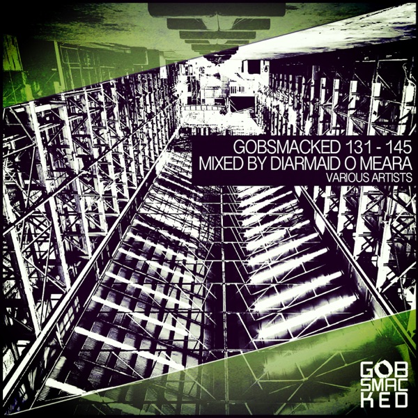 Gobsmacked 131 - 145 (Mixed by Diarmaid O Meara)