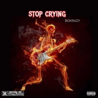 STOP CRYING - Single - BoKrazy