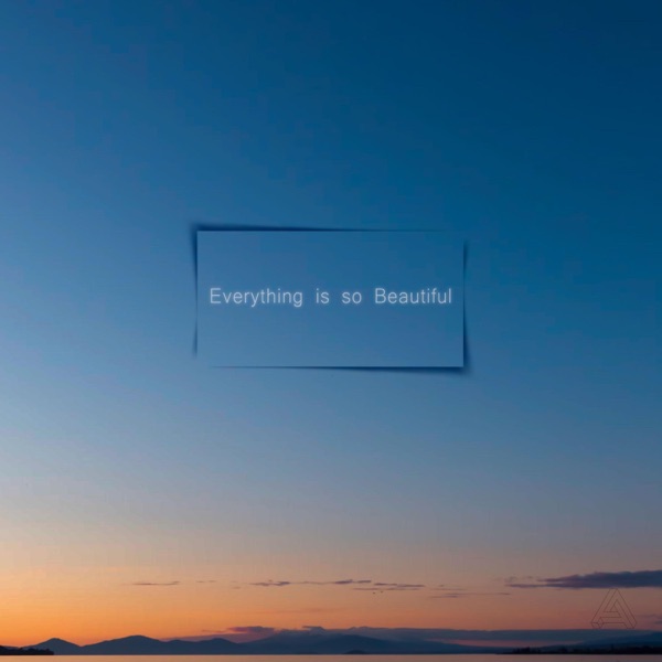 Everything is so Beautiful - Single
