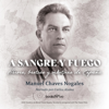 A sangre y fuego : Heroes, bestias y martires de España (Heroes, Beasts and Martyrs of Spain) - Manuel Chaves Nogales