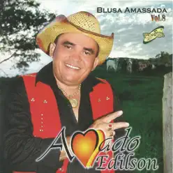 Blusa Amassada, Vol. 8 - Amado Edílson Blusa Amassada, Vol. 8 - Amado Edílson