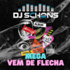 DJ Schons - Mega Vem de Flecha Grafik