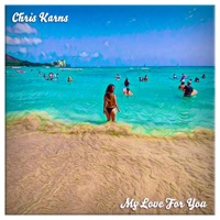 My Love For You - Single - Chris Karns