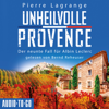 Unheilvolle Provence - Ein Fall für Commissaire Leclerc - Der neunte Fall für Albin Leclerc, Band 9 (ungekürzt) - Pierre Lagrange