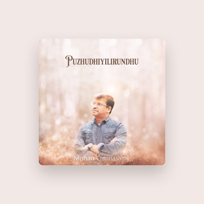 Listen to Mohan Chinnasamy, watch music videos, read bio, see tour dates & more!