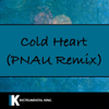 Cold Heart (PNAU Remix) - Instrumental King