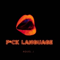 F**k Language - Single - Aquel J