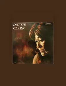 Dottie Clarkを聴いたり、ミュージックビデオを鑑賞したり、経歴やツアー日程などを確認したりしましょう！