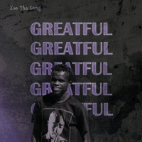 Greatful - EP - Zoo Tha Gvng