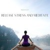 Release Stress and Meditate