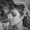 That's What Love Is - Alexandra Kay