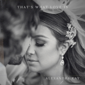 That's What Love Is - Alexandra Kay Cover Art