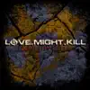 Love.Might.Kill - Xtc