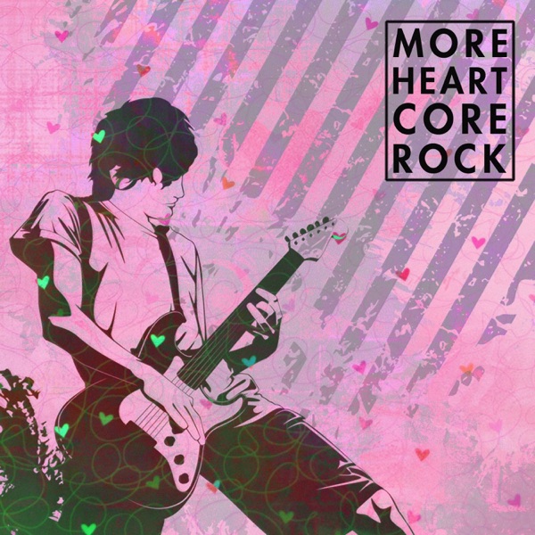 More Heart Core Rock