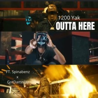 Outta Here (feat. 1200 Yak & Spinabenz) - Single - Gotdamn Jay