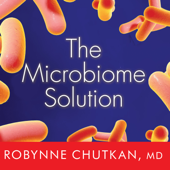 The Microbiome Solution - Dr. Robynne Chutkan Cover Art