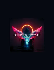 Listen to It Comes in Waves, watch music videos, read bio, see tour dates & more!