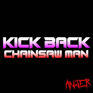 Kick Back (From "Chainsaw Man") [feat. Rena] - Single