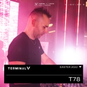 T78 Live at Terminal V, April 2022 (DJ Mix) artwork